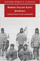 Journals: Captain Scott's Last Expedition (Oxford World's Classics)