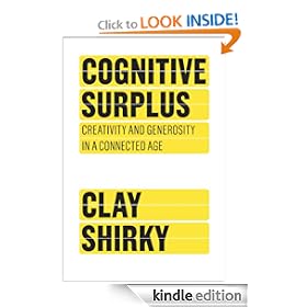 Cognitive Surplus: Creativity and Generosity in a Connected Age