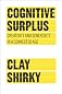 Cognitive surplus : creativity and generosity in a connected age