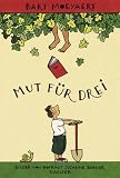 Mut f&uuml;r drei - Bart Moeyaert