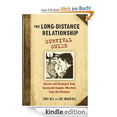 The Long-Distance Relationship Survival Guide: Secrets and Strategies from Successful Couples Who Have Gone the Distance