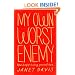 My Own Worst Enemy: How to Stop Holding Yourself Back