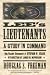 Lee's Lieutenants: A Study in Command