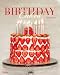 Birthday Cakes: Festive Cakes for Celebrating That Special Day