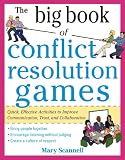 The big book of conflict resolution games : quick, effective activities to improve communication, trust, and collaboration