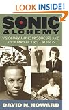 Sonic Alchemy: Visionary Music Producers and Their Maverick Recordings