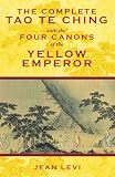 The complete Tao te ching with the Four canons of the Yellow Emperor