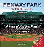 Fenway Park:The Centennial: 100 Years of Red Sox Baseball