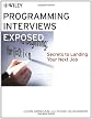 Programming Interviews Exposed: Secrets to Landing Your Next Job