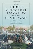 The First Vermont Cavalry in the Civil War: A History