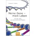 Meine Gene - mein Leben: Auf dem Weg zur personalisierten Medizin