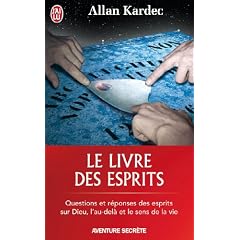 Le livre des esprits : Contenant les principes de la doctrine spirite sur l'immortalit� de l'�me, la nature des esprits et leurs rapports avec les ... la vie future et l'avenir de l'humanit�