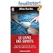Le livre des esprits : Contenant les principes de la doctrine spirite sur l'immortalit� de l'�me, la nature des esprits et leurs rapports avec les ... la vie future et l'avenir de l'humanit�
