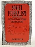 Soviet federalism, nationalism and economic decentralisation