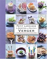 Petit Larousse des Recettes aux Fruits du Verger