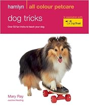 Dog Tricks: Fun Tricks to Teach Your Dog (Hamlyn All Colour 200)