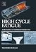 High Cycle Fatigue: A Mechanics of Materials Perspective Cover