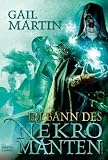 Im Bann des Nekromanten - Die Chroniken des Beschw&ouml;rers 01 - Gail Martin