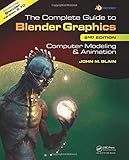 The Complete Guide to Blender Graphics, Second Edition: Computer Modeling and Animation