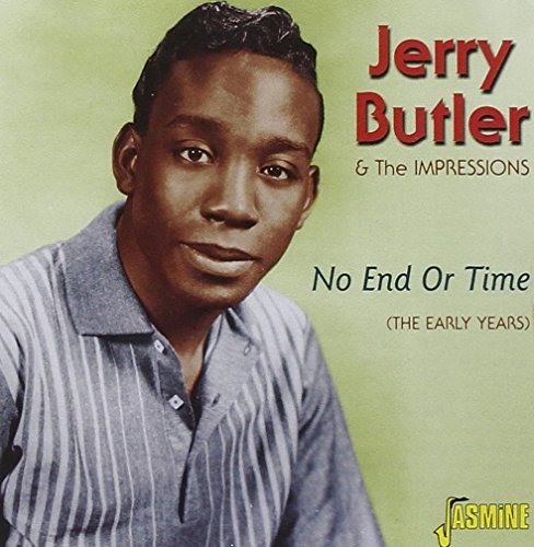 Jerry Butler & The Impressions - No End Or Time - The Early Years [original Recordings Remastered] - Zortam Music