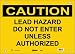 Master Lock S7950 10" Width x 7" Height Polypropylene, Black on Yellow Safety Sign, Header "Caution", Legend "Lead Hazard Do Not Enter Unless Authorized"