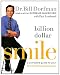 Billion Dollar Smile: A Complete Guide to Your Extreme Smile Makeover