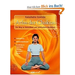 Atlas der Chakras: Der Weg zu Gesundheit und spirituellem Wachstum: Der Weg zu Gesundheit und spirituellem Wachstum. Selbstheilung. ... zu Edelsteinen, Mantras, Aroma�len, Farben