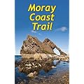 The Moray Coast Trail: With Dava and Moray Ways (Rucksack Readers)