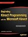 Beginning Kinect Programming With the Microsoft Kinect Sdk