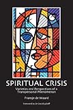 Spiritual crisis : varieties and perspectives of a transpersonal phenomenon