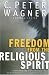 Freedom From The Religious Spirit