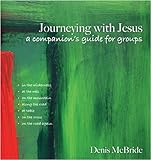 Journeying with Jesus : a companion's guide for groups