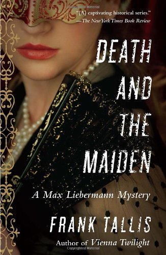 Death and the Maiden: A Max Liebermann Mystery, by Frank Tallis