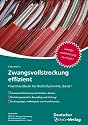 Zwangsvollstreckung effizient I: Praxishandbuch f&uuml;r Rechtsfachwirte