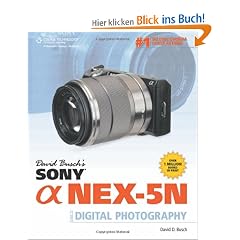 David Busch's Sony Alpha Nex-5N Guide to Digital Photography