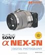 David Busch's Sony Alpha Nex-5n: Guide to Digital Photography