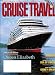 Cruise Travel Magazine July/August 2010: Queen Elizabeth; Curacao; Sea of Cortez; Disney Dream
