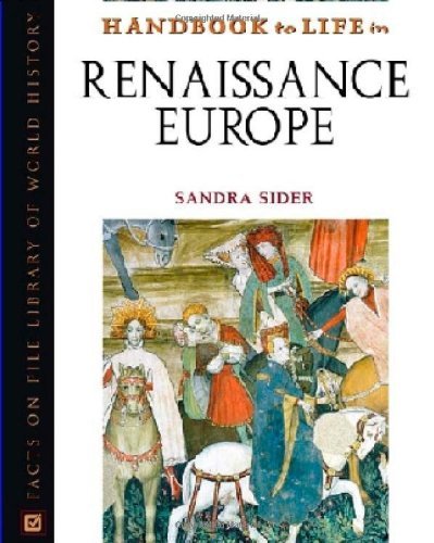 Handbook To Life In Renaissance Europe