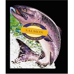 The Totally Salmon Cookbook