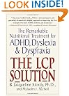 The LCP Solution: The Remarkable Nutritional Treatment for ADHD, Dyslexia, and Dyspraxia