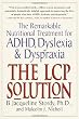 The LCP Solution: The Remarkable Nutritional Treatment for ADHD, Dyslexia, and Dyspraxia