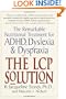 The LCP Solution: The Remarkable Nutritional Treatment for ADHD, Dyslexia, and Dyspraxia