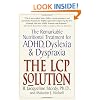 The LCP Solution: The Remarkable Nutritional Treatment for ADHD, Dyslexia, and Dyspraxia