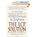 The LCP Solution: The Remarkable Nutritional Treatment for ADHD, Dyslexia, and Dyspraxia