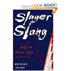 Slayer Slang: A Buffy the Vampire Slayer Lexicon