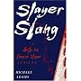 Slayer Slang: A Buffy the Vampire Slayer Lexicon
