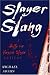 Slayer Slang: A Buffy the Vampire Slayer Lexicon