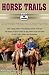 Horse Trails: The Traveler's Guide to Great Riding Getaways (Coast to Coast)