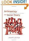 Anthropology and Social Theory: Culture, Power, and the Acting Subject (John Hope Franklin Center Books)