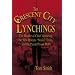 The Crescent City Lynchings: The Murder of Chief Hennessy, the New Orleans "Mafia" Trials, and the Parish Prison Mob